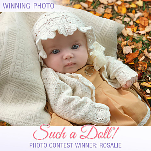 Rosalie was selected as the winner of Ashton-Drake's 7th annual Such a Doll!® Baby Photo Contest